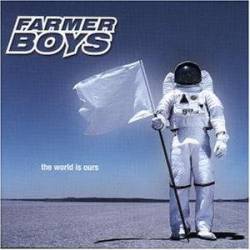 Farmer Boys : The World is Ours